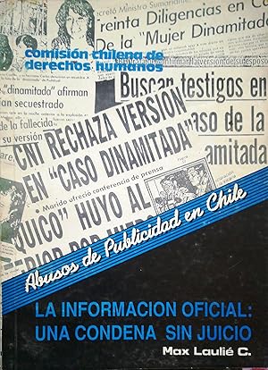 Abusos de Publicidad en Chile : la información oficial : una condena sin juicio. Prólogo Jaime Ca...