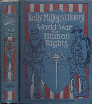 Kelly Miller's History of the World War for Human Rights Being An Intensely Human and Brilliant A...