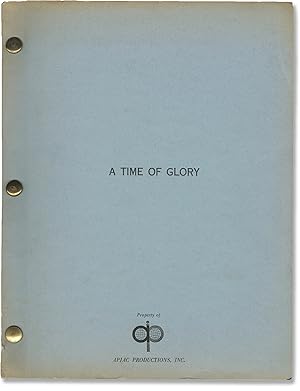 A Time of Glory (Original treatment script for an unproduced film)