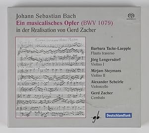 Johann Sebastian Bach: Ein Musicalisches Opfer (Bwv 1079) in der Realisation von Gerd Zacher