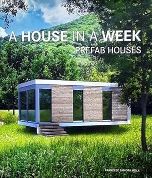 A House in a Week: Prefab Houses