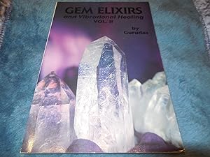 Gem Elixirs and Vibrational Healing Volume II (Gem Elixirs & Vibrational Healing)