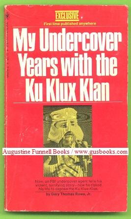 My Undercover Years With the Ku Klux Klan