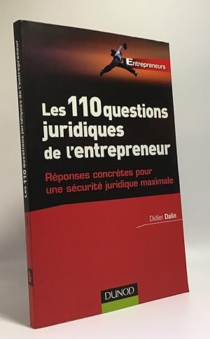 Les 110 questions juridiques de l'entrepreneur - Réponses concrètes pr une sécurité juridiq maxim...