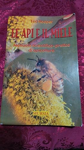 Le api e il miele. Manuale scientifico-pratico di apicoltura