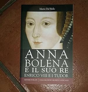 Anna Bolena e il suo re Enrico VII e i tudor