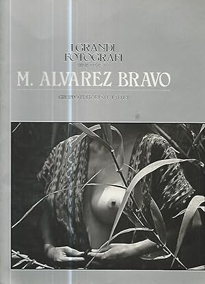 I grandi fotografi. M. Alvarez Bravo