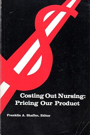 Costing Out Nursing: Pricing Our Product