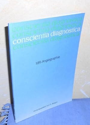 Conscientia diagnostica : MR Angiographie