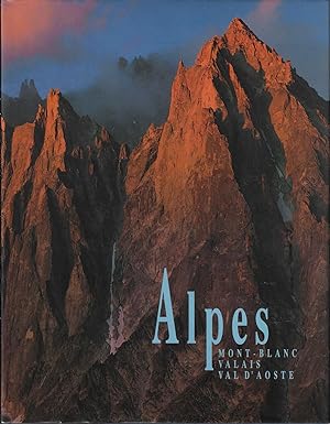 Alpes : mont-Blanc, Valais, Val d'Aoste