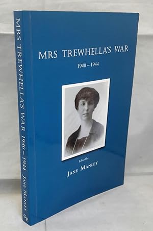 Mrs Trewhella's War. 1940-1944. (SIGNED).