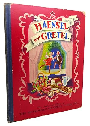 HAENSEL AND GRETEL The Story of Humperdinck's Opera