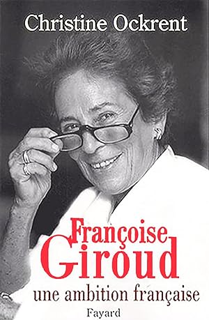 Françoise Giroud, une ambition française
