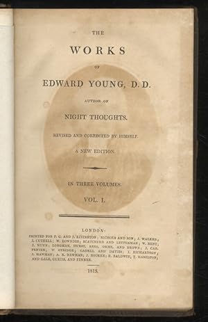 The works of Edward Young, D.D., author of Night Thoughts. Revised and corrected by Himself. A Ne...