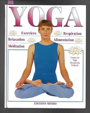 Yoga : Exercices Respiration Relaxation . Alimentation Méditation