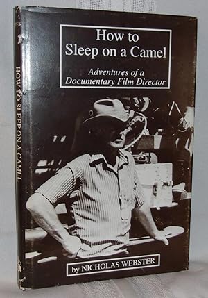 HOW TO SLEEP ON A CAMEL: Adventures of a Documentary Film Director