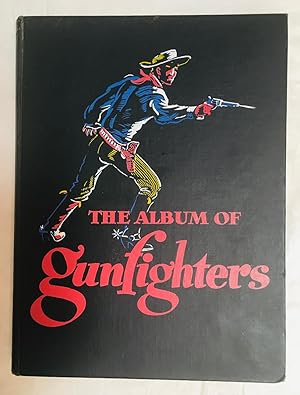 The Album Of Gunfighters (FIRST EDITION)