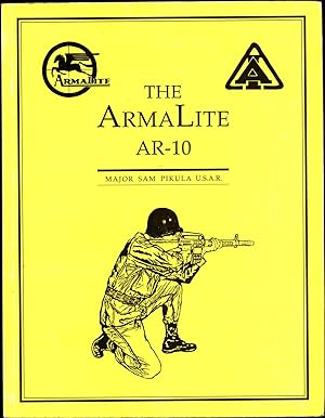 The ArMaLite AR-10 / The Saga of the First Modern Combat Rifle