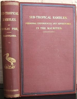 Sub-Tropical Rambles in the Land of the Aphanapteryx. Personal Experiences, Adventures, and Wande...