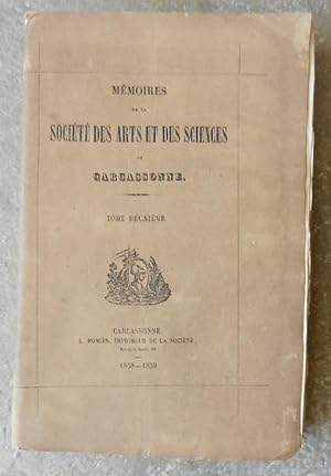 Mémoires de la Société des Arts et des Sciences de Carcassonne. Tome deuxième, 1858-1859.