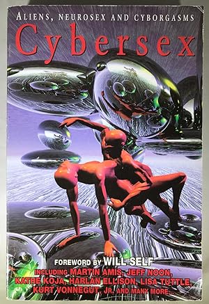 Cybersex: Aliens, Neurosex and Cyborgasms [SIGNED]