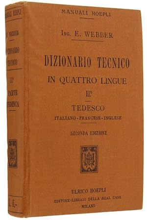DIZIONARIO TECNICO IN QUATTRO LINGUE. Volume II: TEDESCO. Italiano - Francese - Inglese. Seconda ...