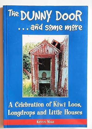 The dunny door and some more. A celebration of kiwi loos, longdrops & little houses