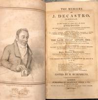 The memoirs of J. Decastro, comedian. In the course of them will be given anecdotes of various em...
