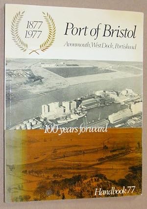 The Port of Bristol Handbook 1977 (100 Years Forward)