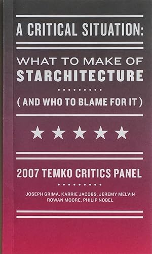 A Critical Situation: What to Make of Starchitecture (And Who to Blame for It)