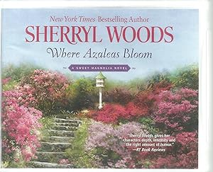 Where Azaleas Bloom: A Sweet Magnolia Novel [Audiobook]
