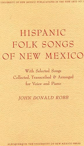 Hispanic Folk Songs of New Mexico; with selected songs collected, transcribed & arranged for voic...