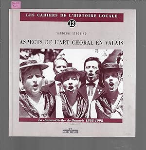 Aspects de l'art choral en Valais : La « Sainte-Cécile » de Bramais 1898-1998