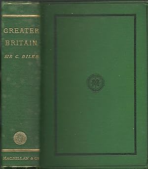 Greater Britain; a Record of Travel in English Speaking Countries During 1866 and 1867