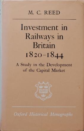 Investment in Railways in Britain 1820-44 : A Study in the Development of the Capital Market