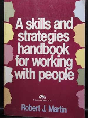 A SKILLS AND STRATEGIES HANDBOOK FOR WORKING WITH PEOPLE