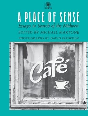 A Place of Sense: Essays in Search of the Midwest