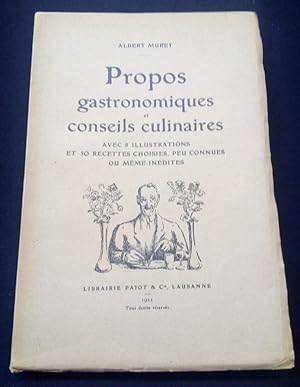 Propos gastronomiques et conseils culinaires avec 8 illustrations et 50 recettes peu connues ou m...
