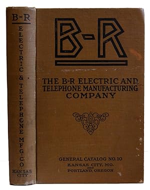 General Catalogue No. 10. Electrical MacHinery, Electric Supplies, Telephones, Telephone Apparatu...