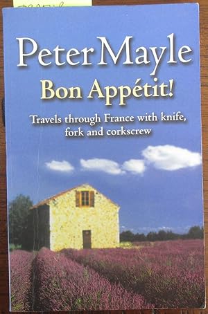 Bon Appetit! Travels Through France with Knife, Fork and Corkscrew