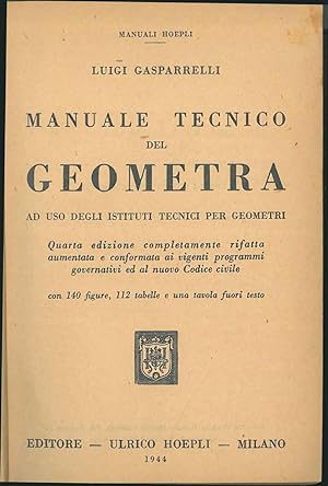Manuale tecnico del geometra ad uso degli istituti tecnici per geometri