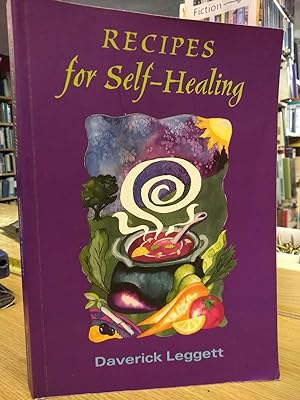 Recipes for Self Healing by Daverick Leggett