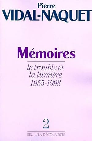 Mémoires/ le trouble et la lumiere 1955-1998