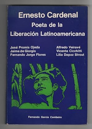 Ernesto Cardenal. Poeta Del La Liberacion Latinoamericana