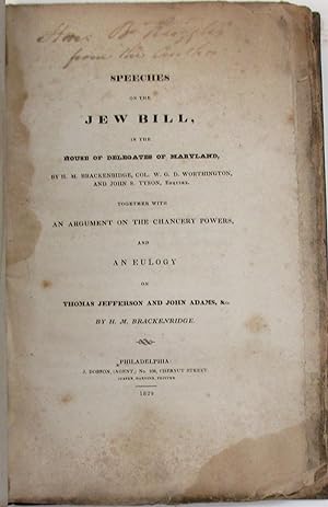 SPEECHES ON THE JEW BILL, IN THE HOUSE OF DELEGATES OF MARYLAND, H. M. BRACKENRIDGE, COL. W. G. D...