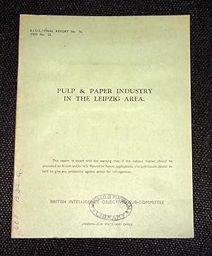 BIOS Final Report No.76. Pulp & Paper Industry in the Leipzig Area. British Intelligence Objectiv...