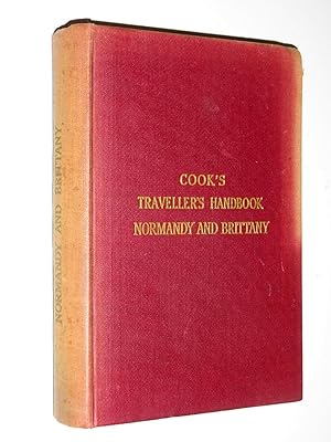 Cook's Traveller's Handbook to Normandy and Brittany, with Maps and Plans.