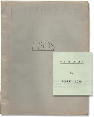 Eros (Original screenplay for an unproduced film)