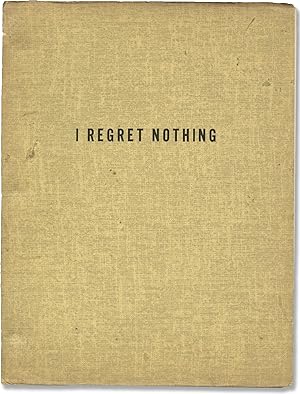 I Regret Nothing (Original treatment script for an unproduced film)