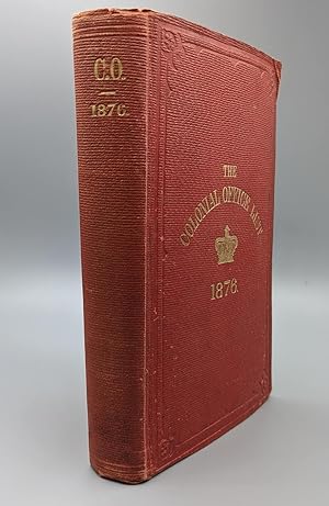 THE COLONIAL OFFICE LIST FOR 1876: Comprising Historical and Statistical Information Respecting t...
